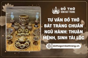Tư vấn chọn đồ thờ theo mệnh ngũ hành