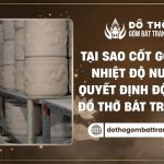 Cốt gốm và nhiệt độ nung đồ thờ Bát Tràng