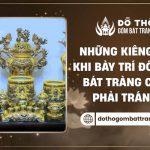 Kiêng kỵ khi bày trí đồ thờ Bát Tràng
