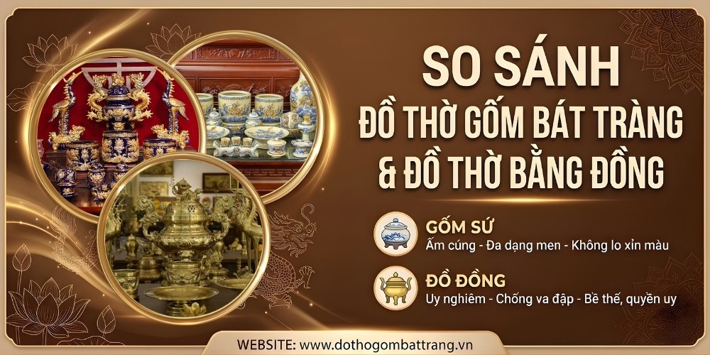 So sánh đồ thờ bằng gốm và bằng đồng