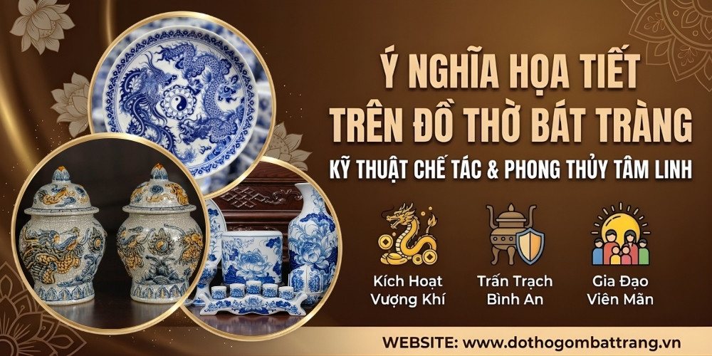 Ý nghĩa họa tiết trên đồ thờ Bát Tràng