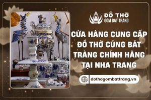 Cửa hàng cung cấp đồ thờ cúng chính hãng tại Nha Trang